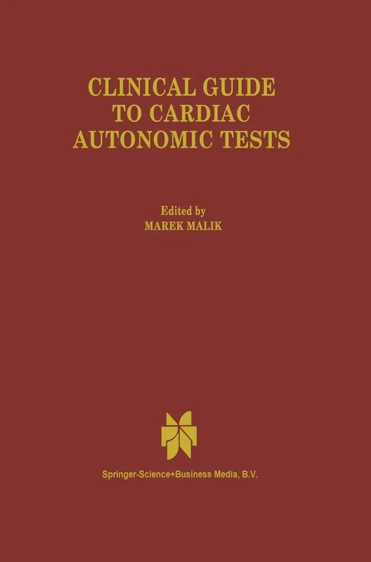 Clinical Guide to Cardiac Autonomic Tests: 206 (Developments in Cardiovascular Medicine)