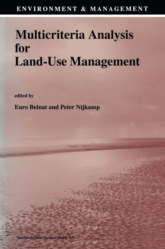 Multicriteria Analysis for Land-Use Management: 9 (Environment & Management, 9)