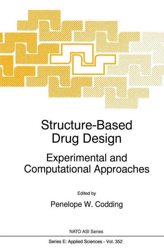 Structure-Based Drug Design: Experimental and Computational Approaches: 352 (NATO Science Series E:, 352)