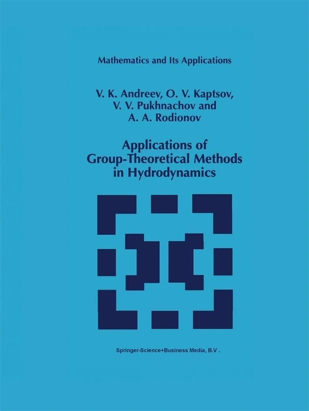 Applications of Group-Theoretical Methods in Hydrodynamics: 450 (Mathematics and Its Applications, 450)