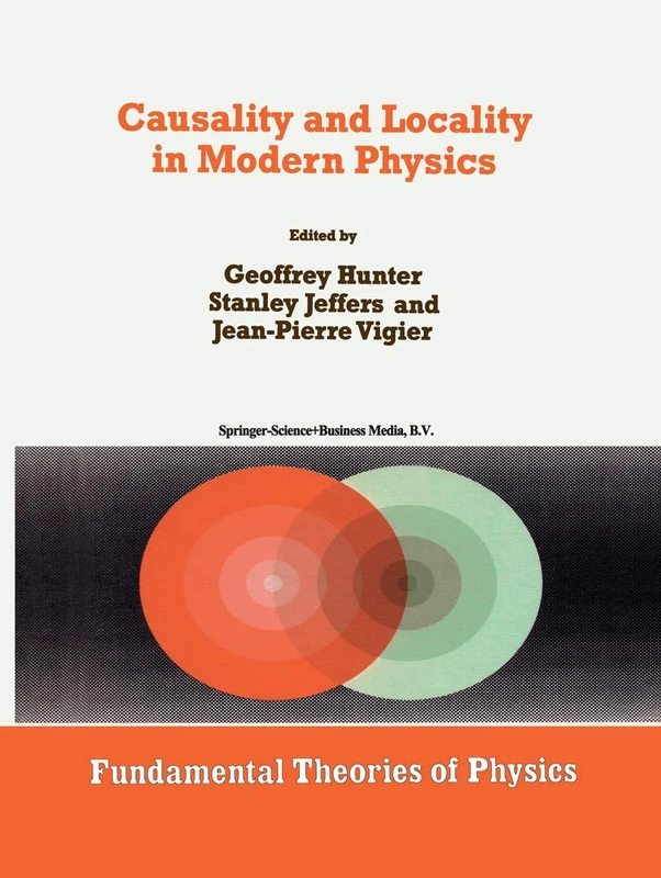 Causality and Locality in Modern Physics: Proceedings of a Symposium in honour of Jean-Pierre Vigier: 97 (Fundamental Theories of Physics, 97)