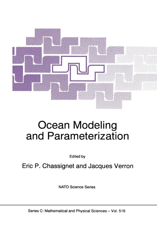 Ocean Modeling and Parameterization: Proceedings of the NATO Advanced Study Institute, Les Houches, France, January 20-30, 1998: 516 (Nato Science Series C:, 516)