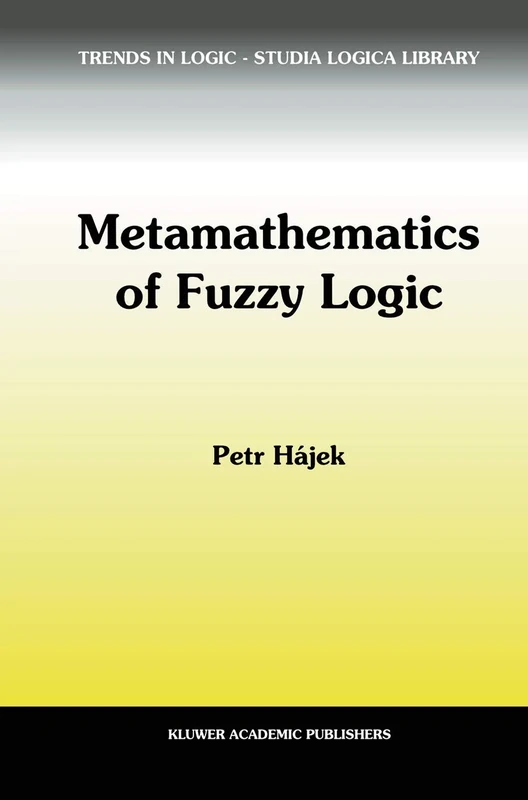 Metamathematics of Fuzzy Logic: 4 (Trends in Logic, 4)