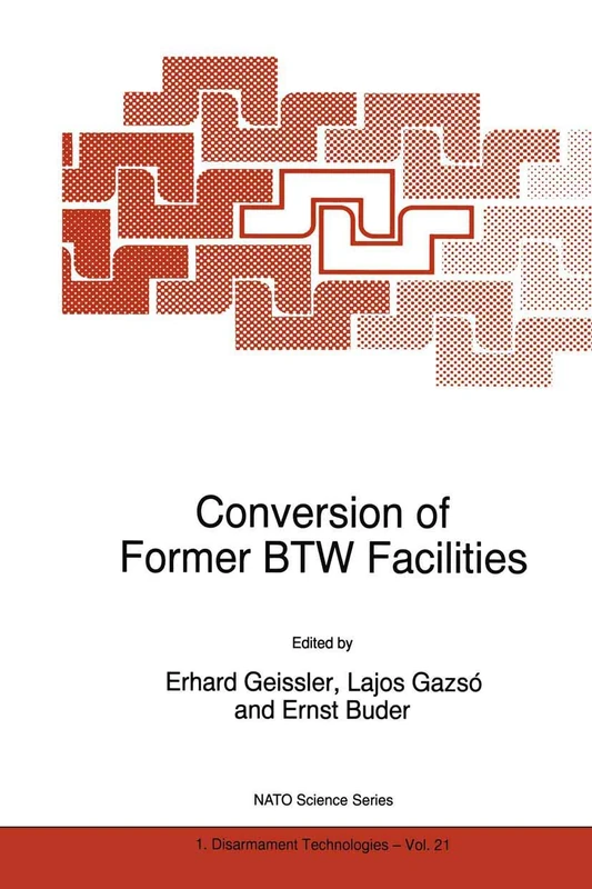 Conversion of Former BTW Facilities: 21 (NATO Science Partnership Subseries: 1, 21)