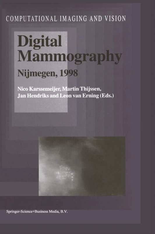 Digital Mammography: Nijmegen, 1998: 13 (Computational Imaging and Vision, 13)
