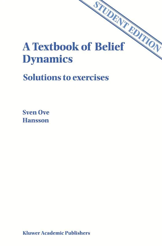 A Textbook of Belief Dynamics: Solutions to exercises: 11/2 (Applied Logic Series, 11/2)