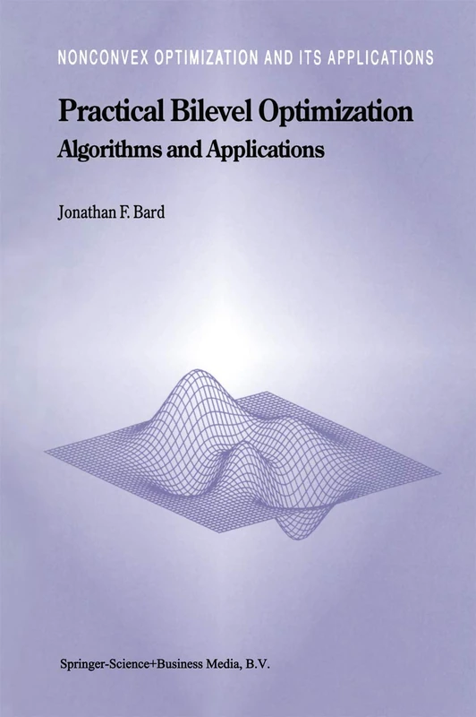 Practical Bilevel Optimization: Algorithms and Applications: 30 (Nonconvex Optimization and Its Applications, 30) - Image 1