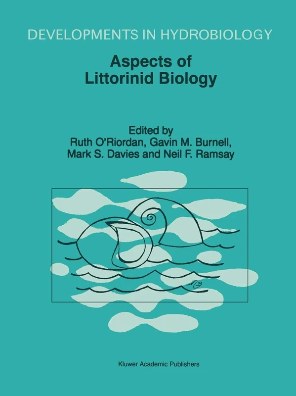 Aspects of Littorinid Biology: Proceedings of the Fifth International Symposium on Littorinid Biology, held in Cork, Ireland, 7–13 September 1996: 133 (Developments in Hydrobiology, 133)