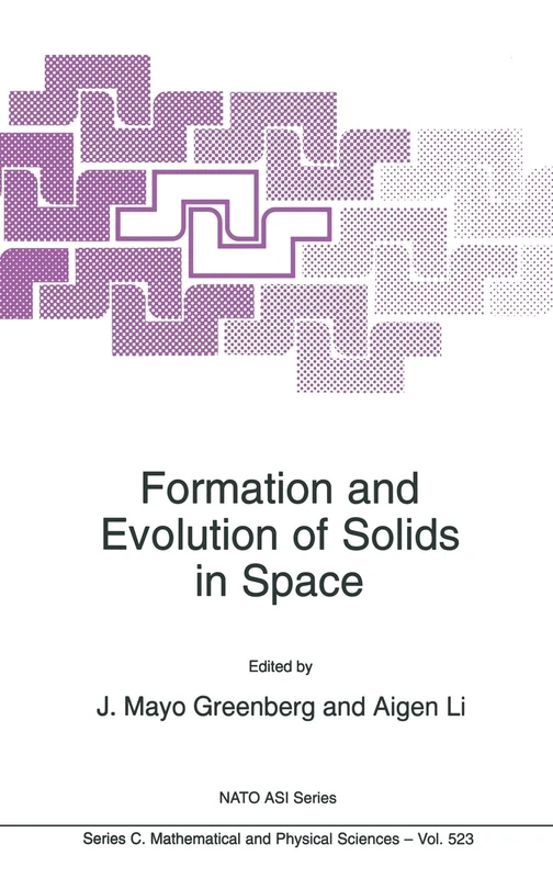 Formation and Evolution of Solids in Space: Proceedings of the NATO Advanced Study Institute, 10-21 March 1997, Erice, Sicily, Italy: v. 523 (NATO Science Series: C: Mathematical & Physical Sciences)