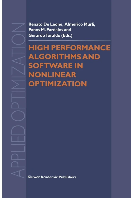 High Performance Algorithms and Software in Nonlinear Optimization: 24 (Applied Optimization, 24)