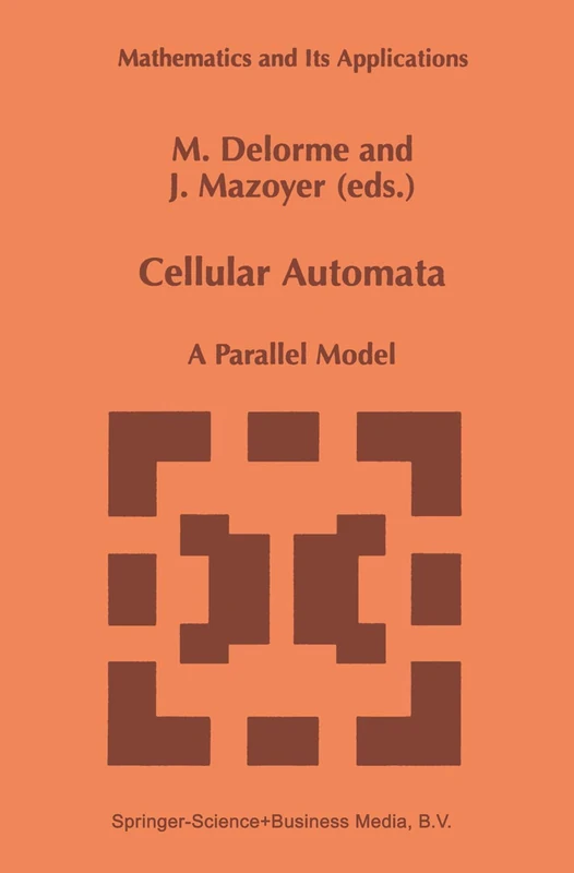Cellular Automata: A Parallel Model: 460 (Mathematics and Its Applications, 460)