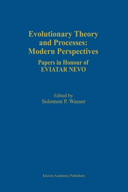 Evolutionary Theory and Processes: Modern Perspectives: Papers in Honour of Eviatar Nevo