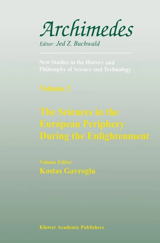 The Sciences in the European Periphery During the Enlightenment: 2 (Archimedes, 2)