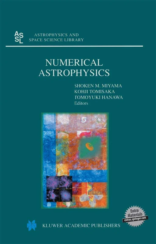 Numerical Astrophysics: Proceedings of the International Conference on Numerical Astrophysics 1998 (NAP98), held at the National Olympic Memorial ... (Astrophysics and Space Science Library, 240)