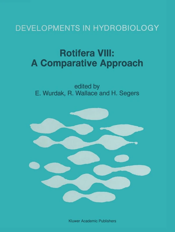 Proceedings of the VIIIth International Rotifer Symposium, Held in Collegeville, MN, USA, June 22-27, 1997 (8th): A Comparative Approach : Proceedings ... June 1997 (Developments in Hydrobiology)