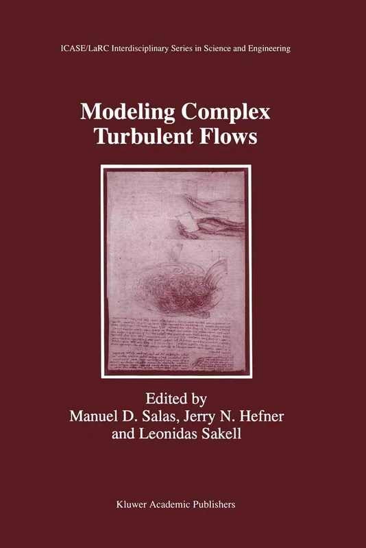 Modeling Complex Turbulent Flows: 7 (ICASE LaRC Interdisciplinary Series in Science and Engineering, 7)