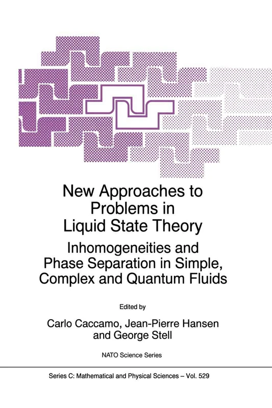 New Approaches to Problems in Liquid State Theory: Inhomogeneities and Phase Separation in Simple, Complex and Quantum Fluids: 529 (Nato Science Series C:, 529)