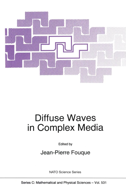 Diffuse Waves in Complex Media: Proceedings of the NATO Advanced Study Institute, Les Houches, France, March 17-27, 1998: v. 531 (NATO Science Series: C: Mathematical & Physical Sciences)
