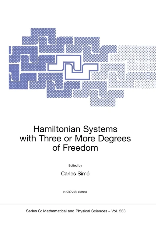 Hamiltonian Systems with Three or More Degrees of Freedom: 533 (Nato Science Series C:, 533)