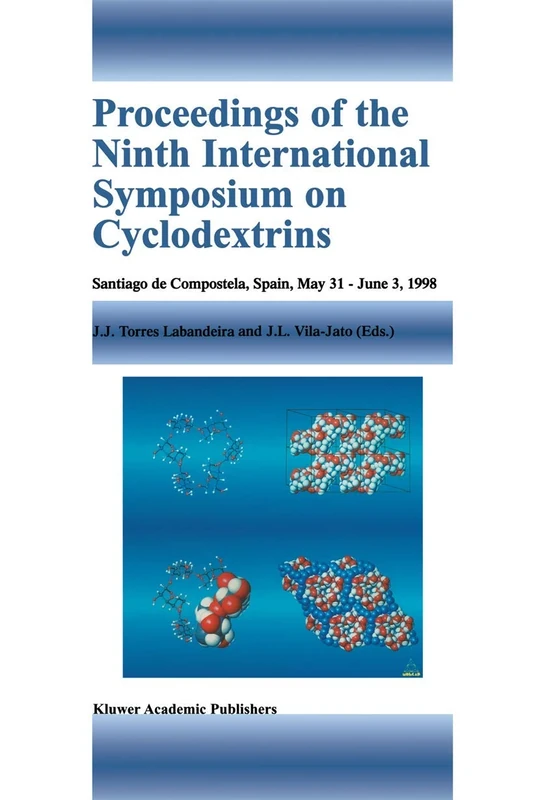 Proceedings of the Ninth International Symposium on Cyclodextrins: Santiago de Compostela, Spain, May 31–June 3, 1998