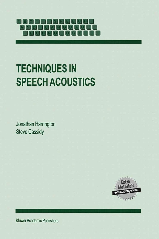 Techniques in Speech Acoustics: 8 (Text, Speech and Language Technology, 8)