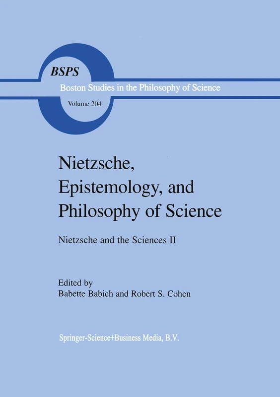 Nietzsche, Epistemology, and Philosophy of Science: Nietzsche and the Sciences II: 204 (Boston Studies in the Philosophy and History of Science, 204) - Image 1