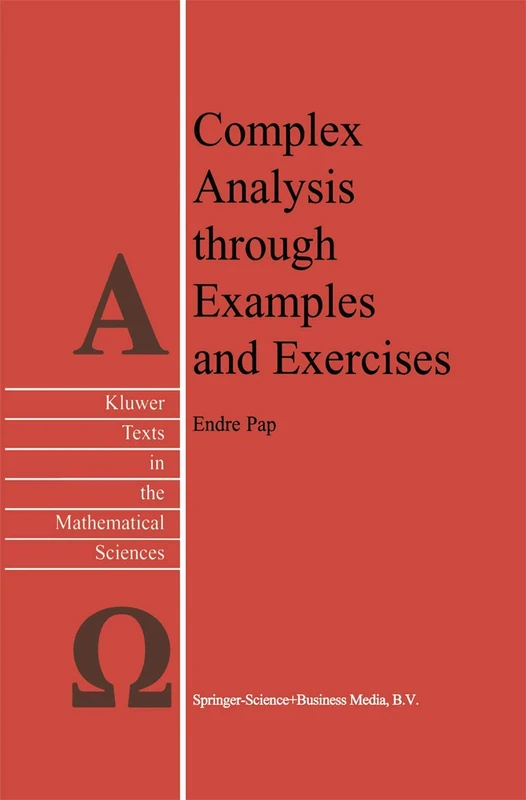 Complex Analysis through Examples and Exercises: 21 (Texts in the Mathematical Sciences, 21)