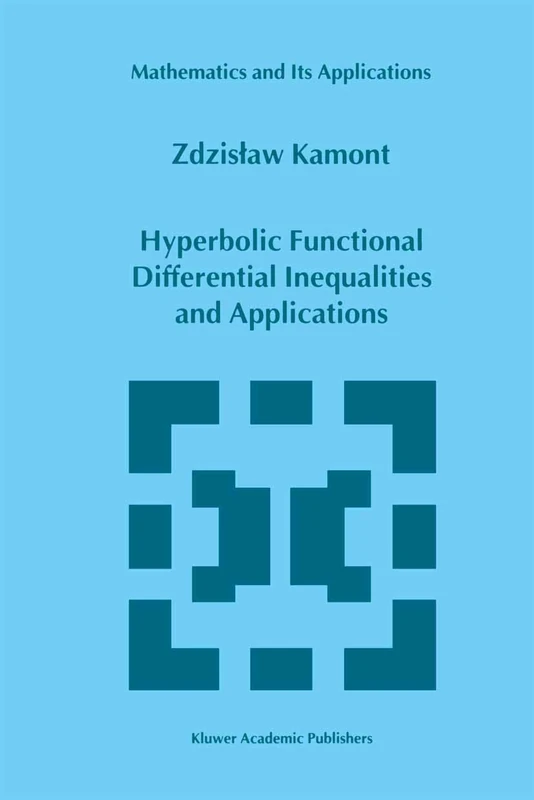 Hyperbolic Functional Differential Inequalities and Applications: 486 (Mathematics and Its Applications, 486)