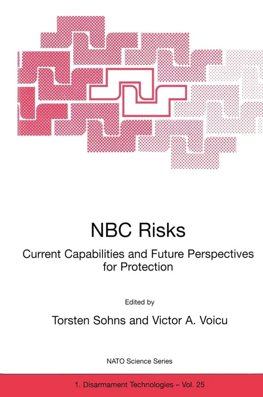 NBC Risks Current Capabilities and Future Perspectives for Protection: 25 (NATO Science Partnership Subseries: 1, 25)