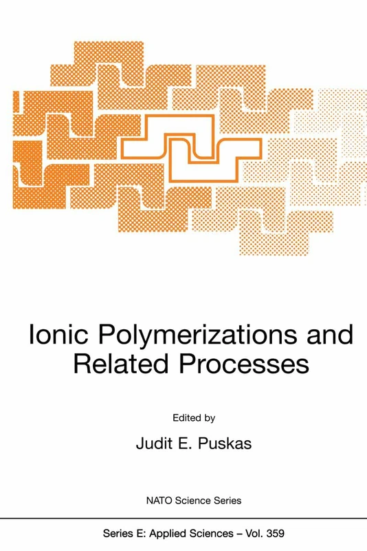 Ionic Polymerization and Related Processes: Proceedings of the NATO Advanced Study Institute, the University of Western Ontario, London, Canada, ... (NATO Science Series: E: Applied Sciences)