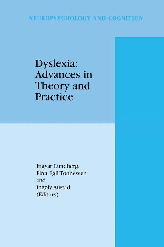 Dyslexia: Advances in Theory and Practice: 16 (Neuropsychology and Cognition, 16)