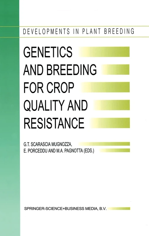 Genetics and Breeding for Crop Quality and Resistance: Proceedings of the XV EUCARPIA Congress, Viterbo, Italy, September 20-25, 1998: v. 8 (Developments in Plant Breeding)