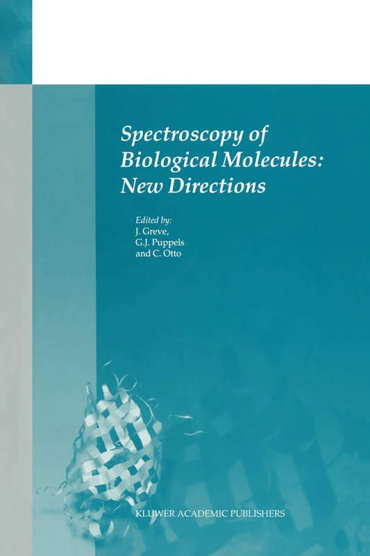 Spectroscopy of Biological Molecules: New Directions: 8th European Conference on the Spectroscopy of Biological Molecules, 29 August–2 September 1999, ... August-2 September, Enschede, the Netherlands