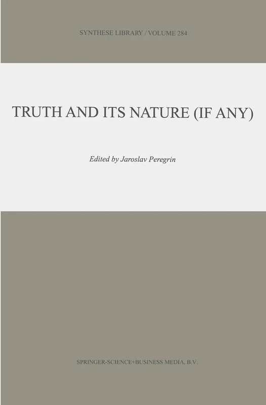 Truth and Its Nature (if Any): 284 (Synthese Library, 284)
