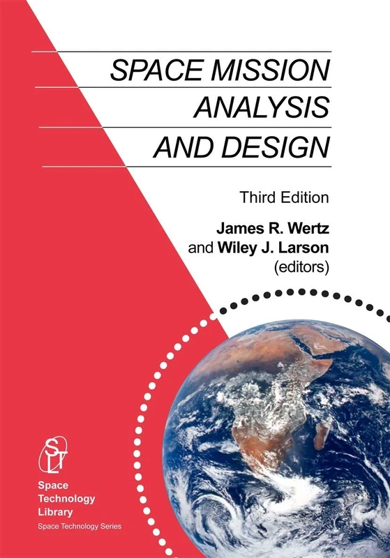 Space Mission Analysis and Design: 8 (Space Technology Library, 8)