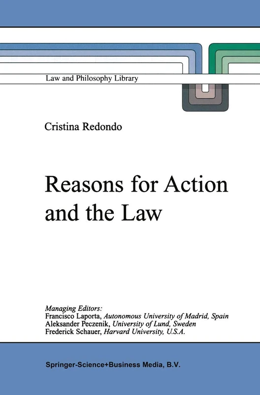 Reasons for Action and the Law: 43 (Law and Philosophy Library, 43)