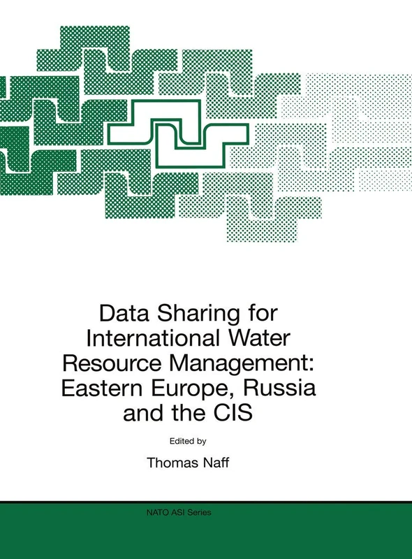 Data Sharing for International Water Resource Management: Eastern Europe, Russia and the CIS: 61 (NATO Science Partnership Subseries: 2, 61)