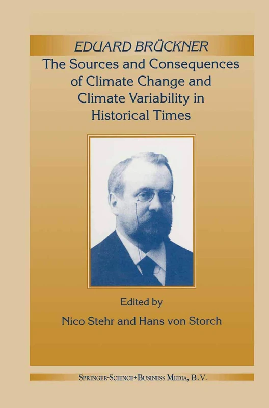 Eduard Brückner - The Sources and Consequences of Climate Change and Climate Variability in Historical Times - Image 1