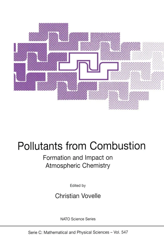 Pollutants from Combustion: Formation and Impact on Atmospheric Chemistry: 547 (Nato Science Series C:, 547)