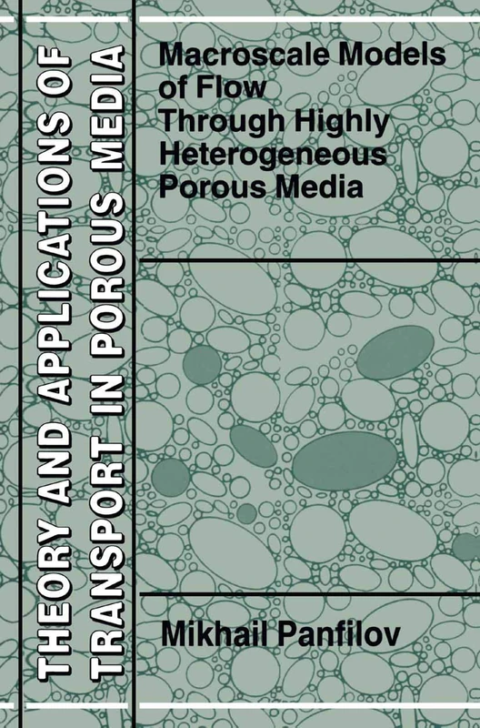 Macroscale Models of Flow Through Highly Heterogeneous Porous Media: 16 (Theory and Applications of Transport in Porous Media, 16) - Image 1