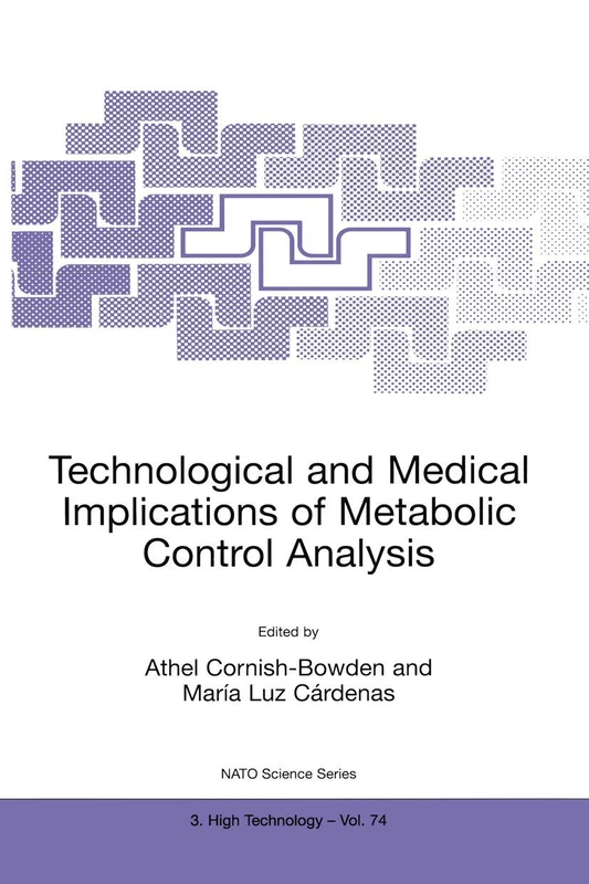 Technological and Medical Implications of Metabolic Control Analysis: 74 (NATO Science Partnership Subseries: 3, 74)