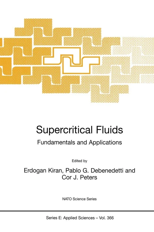 Supercritical Fluids: Fundamentals and Applications: 366 (NATO Science Series E:, 366)