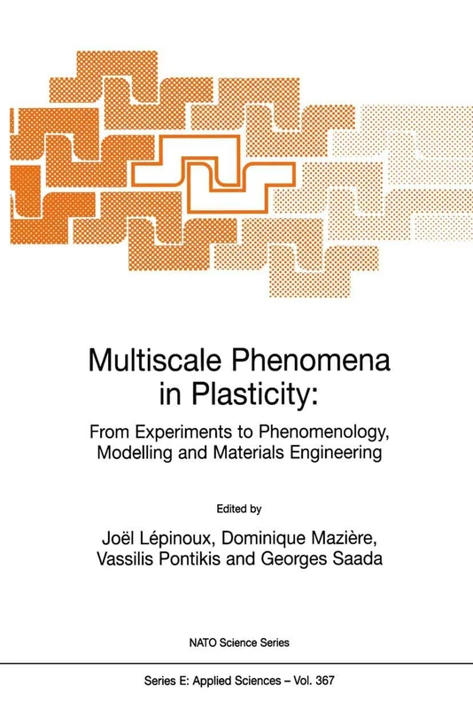 Multiscale Phenomena in Plasticity: From Experiments to Phenomenology, Modelling and Materials Engineering: 367 (NATO Science Series E:, 367)