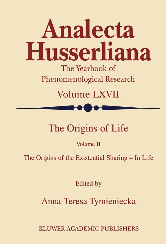 The Origins of Life: The Origins of the Existential Sharing-in-Life: 67 (Analecta Husserliana, 67)