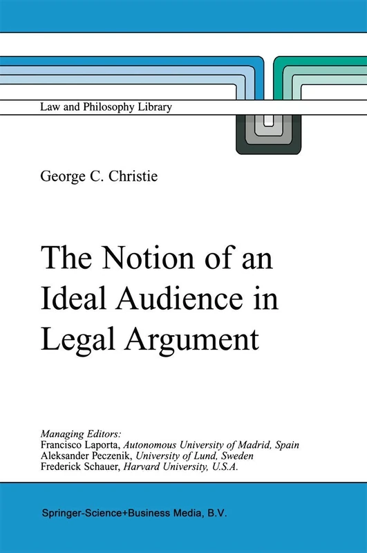 The Notion of an Ideal Audience in Legal Argument: 45 (Law and Philosophy Library, 45) - Image 1