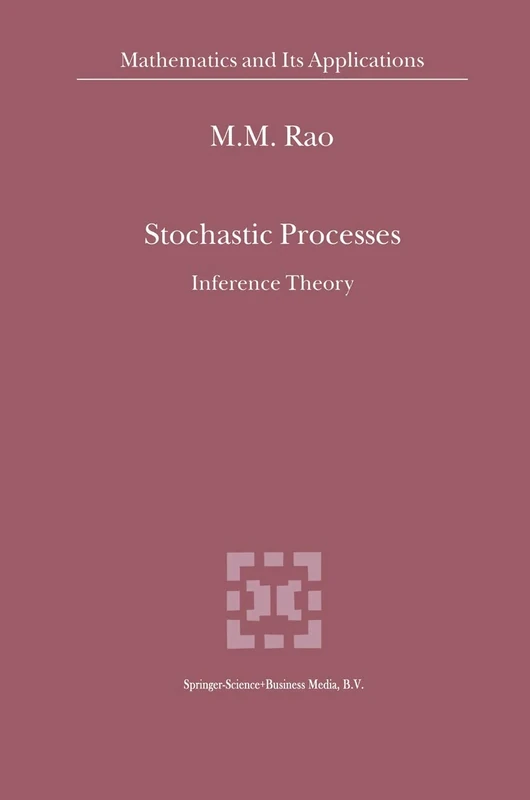 Stochastic Processes: Inference Theory: 508 (Mathematics and Its Applications, 508)