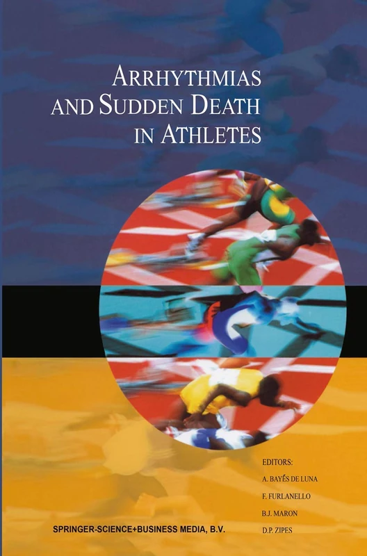 Arrhythmias and Sudden Death in Athletes: 232 (Developments in Cardiovascular Medicine, 232)