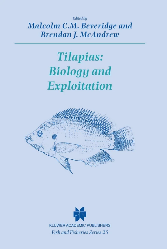 Tilapias: Biology and Exploitation: 25 (Fish & Fisheries Series, 25)