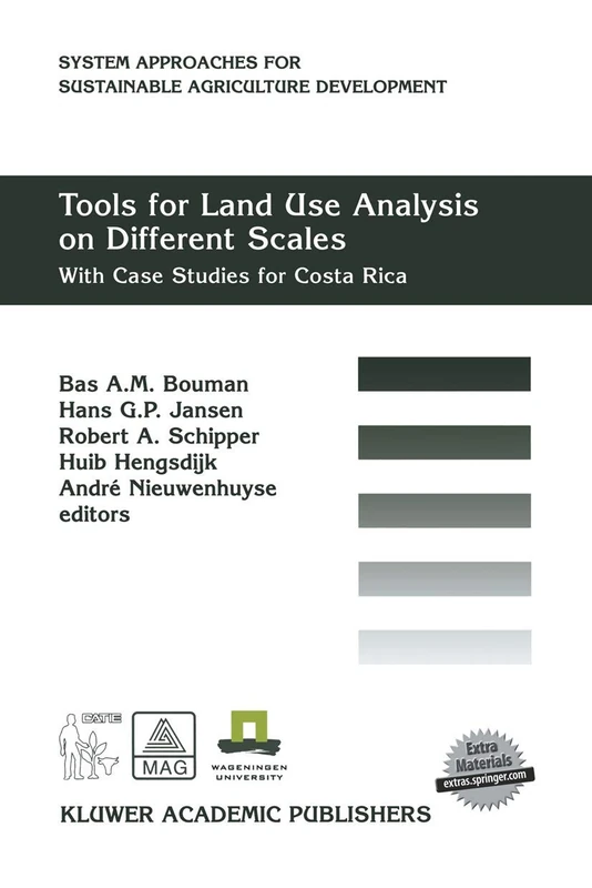 Tools for Land Use Analysis on Different Scales: With Case Studies for Costa Rica: 8 (System Approaches for Sustainable Agricultural Development, 8)