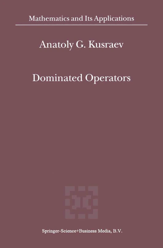Dominated Operators: 519 (Mathematics and Its Applications, 519)